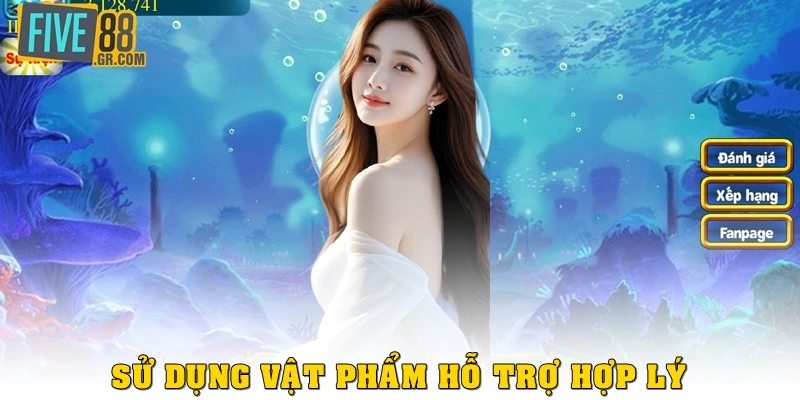 Sử dụng vật phẩm hỗ trợ hợp lý